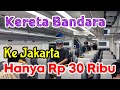 Dari Bandara Soetta ke Jakarta Hanya Rp 30 Ribu