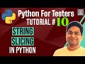 Python for Testers #10 - String Slicing in Python