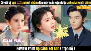 Mã Thu Nguyên | Review Phim Hạ Cánh Nơi Anh Full Tập | Cô Gái Xuyên Không Và Anh Chàng Phi Công