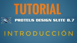 Tutorial Proteus Desde Cero - Introducción Básica