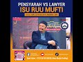 Pensyarah VS Lawyer Isu RUU Mufti Wilayah 2024