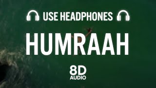 Humraah (8D AUDIO) | Malang | Aditya R K, Disha P Anil K Kunal K | Sachet T | Mohit S | Fusion P