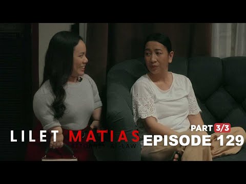 Lilet Matias, Attorney-At-Law: Tinang Ces withholds Meredith’s secret! (Episode 129 – Part 3/3)