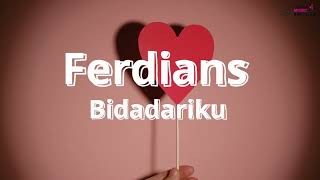 Ferdians -  Bidadariku (Ofiicial Video Lyric)