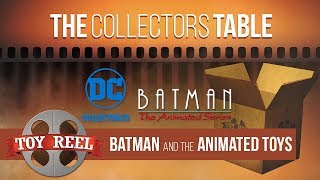 The Collectors Table: DC Collectibles, Batman The Animated Series