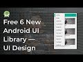 Awesome 6 Android Library for User Interface Design - Android Development Tutorial