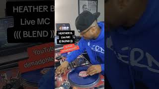 HEATHER B. - Live MC ((( BLEND ))) #djmadphlexx #djmadphlexx247 #blend #blendcity #sni