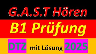 G.A.S.T DTZ B1, Hören 1-4, Prüfung B1 Neu 2025