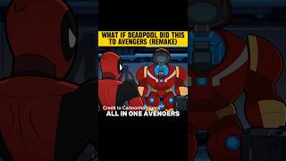 What if Deadpool Did This To Avengers (Remake) #shorts #deadpool #avengers #viral