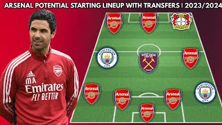ARSENAL POTENTIAL STARTING LINEUP NEXT SEASON WITH TRANSFERS | TRANSFER RUMOURS SUMMER 2023