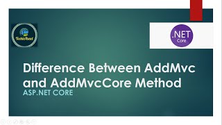 18- Difference Between AddMvc and AddMvcCore Method in ASP.NET Core