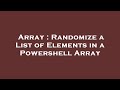Array : Randomize a List of Elements in a Powershell Array
