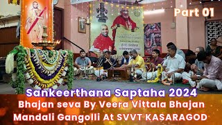 114th Sankeerthana Saptaha Bhajan Seva By Veera Vittala Bhajan Mandali Gangolli At SVVT KASARAGOD