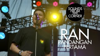 RAN - Pandangan Pertama | Sounds From The Corner Live #48