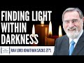 Finding Light Within Darkness - Rabbi Lord Jonathan Sacks Zt