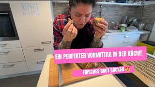 Brot backen für die Familie | Ein perfekter Vormittag in der Küche | Mein Rezept | Vlog