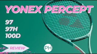 REVIEW: Yonex Percept | 97, 97H, 100D | Racket Reviews