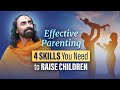 Effective Parenting - 4 Skills Needed to Raise Children | Swami Mukundananda