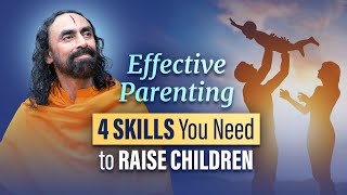 Effective Parenting - 4 Skills Needed to Raise Children | Swami Mukundananda
