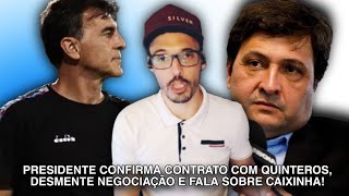 🚨🚨 PRESIDENTE CONFIRMA CONTRATO COM QUINTEROS, DESMENTE NEGOCIA, E CONFIRMA NEGÓCIO COM CAIXINHA!