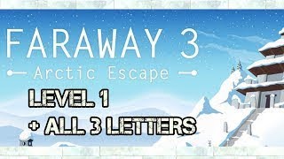 Faraway 3 Arctic Escape: Level 1 Walkthrough Guide With All 3 Letters / Notes (by Snapbreak Games)