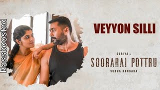 Soorarai Pottru - Veyyon Silli Bassboosted Song | Suriya | G.V. Prakash Kumar | Sudha Kongara