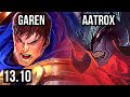 GAREN vs AATROX (TOP) | 6 solo kills, 1.5M mastery, 700+ games | KR Diamond | 13.10