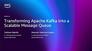 AWS re:Invent 2025 - Transforming Apache Kafka into a Scalable Message Queue (OPN413)