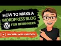 How To Make A WordPress Blog 2023 [For Beginners]