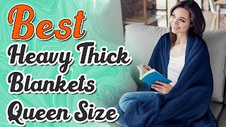 ✅ Heavy Thick Blankets– Our Best Picks!