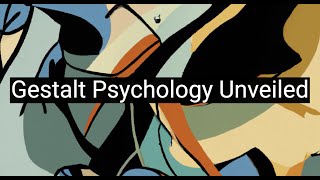 Wertheimer, Köhler \u0026 Koffka: Gestalt Psychology Unveiled