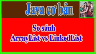 So sánh ArrayList vs LinkedList in Java