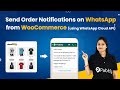 Send WhatsApp Notifications for WooCommerce Orders using WhatsApp Cloud API
