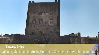 Adrano, vivere nella storia: il Castello Normanno e il Ponte Saraceno