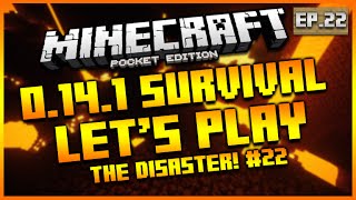 ★Minecraft Pocket Edition 0.14.1 - Let's Play Survival SUCH A DISASTER! Episode 22 (MCPE)★