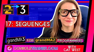 17: Sequences | grandMA3 for grandMA2 Programmers consoletrainer tutorial 2021