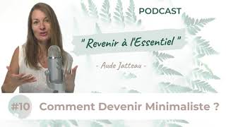 ▶ Comment devenir MINIMALISTE ? ◀ - Podcast \