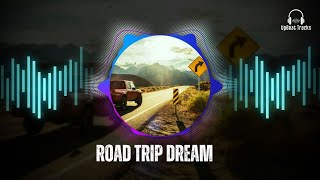 🎵 Road Trip Dream by UpBeat Tracks | Best Instrumental Upbeat Music 🎧