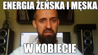 Energia żeńska i męska w kobiecie