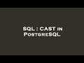 SQL : CAST in PostgreSQL