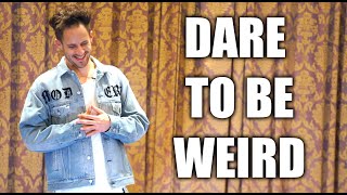 Julien Blanc On Radical Self-Acceptance... Be WEIRD \u0026 Embrace Your UNIQUENESS!