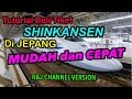 Cara MUDAH dan CEPAT Beli Tiket SHINKANSEN Di JEPANG|| R&J CHANNEL Version 2019