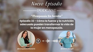 Episodio 32 - Fuerza y alimentación adecuada nos ayuda en menopausia con Marco Asnaghi