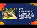 Les essentiels: sortir de la dépendance affective