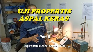 Part 6 Uji Propertis Aspal Keras | Uji Penetrasi Aspal Setelah TFOT