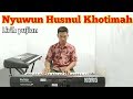 Lirik pujian nyuwun husnul khotimah - Emha Khoirul Anwar