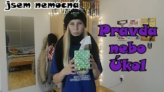 PRAVDA NEBO ÚKOL | Jsem nemocná!