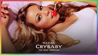 Mariah Carey - Crybaby (No Rap Version)