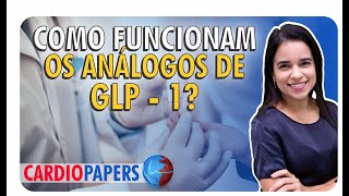 Como funcionam os análogos de GLP-1?