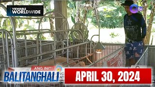 Balitanghali Express April 30, 2024